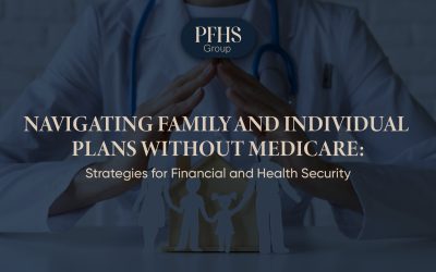 Navigating Family and Individual Plans without Medicare: Strategies for Financial and Health Security