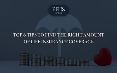 Top 6 Tips to Find the Right Amount of Life Insurance Coverage