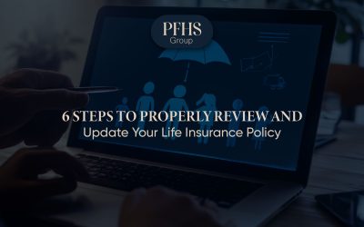6 Steps to Properly Review and Update Your Life Insurance Policy
