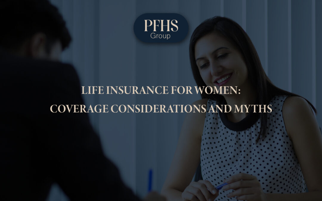 Life Insurance for Women: Coverage Considerations and Myths