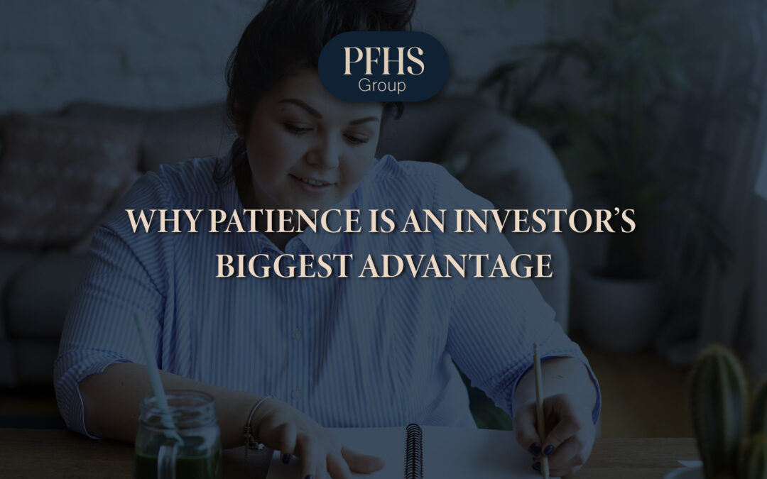 Why Patience is an Investor’s Biggest Advantage